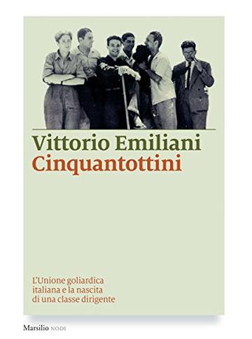 Cinquantottini: L'Unione goliardica italiana e la nascita di una classe dirigente (I nodi)